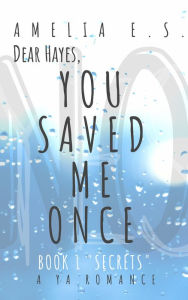 Title: You Saved Me Once, Author: Amelia E. S.