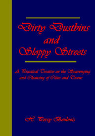 Title: Dirty Dustbins and Sloppy Streets, Author: H. Percy Boulnois