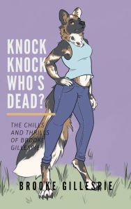 Title: Knock Knock Who's Dead?, Author: Brooke Gillespie