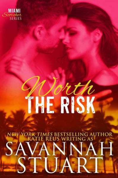 Worth the Risk (Miami Scorcher Series #2)