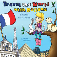 Title: Bellana Visits Paris!, Author: Jonathan Marigliano