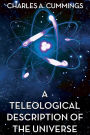 A TELELOGICAL DESCRIPTION OF THE UNIVERSE