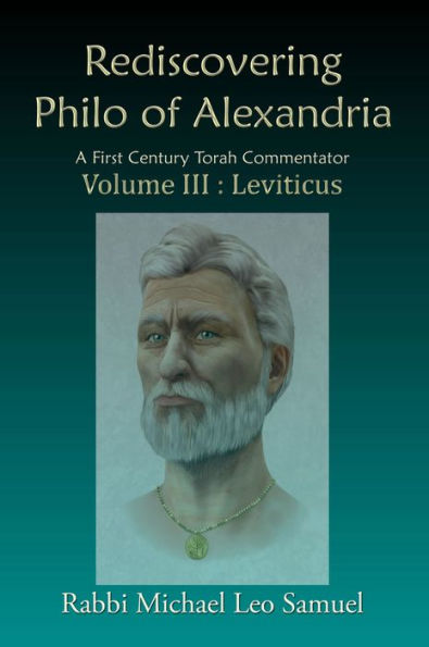 Rediscovering Philo of Alexandria: A First Century Torah Commentator