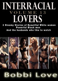 Title: Interracial Lovers: Volume 13, Author: Bobbi Love