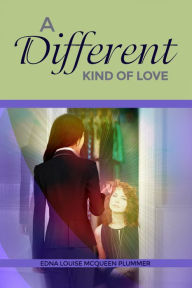 Title: A Different Kind of Love, Author: Edna Louise McQueen Plummer