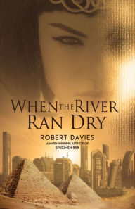 Title: When the River Ran Dry, Author: Robert Davies