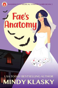 Title: Fae's Anatomy, Author: Mindy Klasky