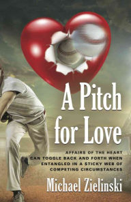 Title: A Pitch for Love, Author: Michael Zielinski