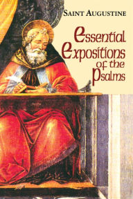 Title: Essential Expositions of the Psalms - Classroom Resource Edition, Author: Saint Augustine