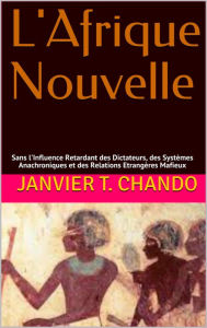Title: L'Afrique Nouvelle, Author: Janvier T. Chando