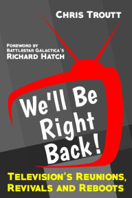 Title: We'll Be Right Back!, Author: Chris Troutt