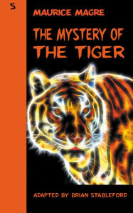 Title: The Mystery of the Tiger, Author: Maurice Magre