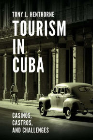 Title: Tourism in Cuba, Author: Tony L. Henthorne