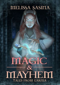 Title: Magic & Mayhem, Author: Melissa Sasina