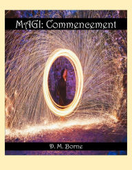 Title: MAGI: Commencement, Author: D. M. Borne