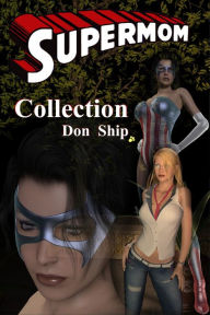 Title: Super Mom Collection, Author: Don Ship