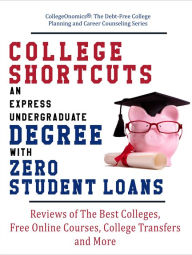 Title: College Shortcuts: An Express Undergraduate Degree with Zero Student Loans, Author: Padma Subramanian