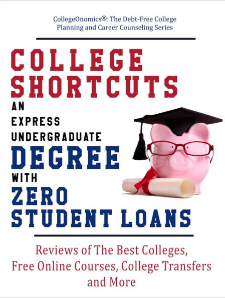 College Shortcuts: An Express Undergraduate Degree with Zero Student Loans