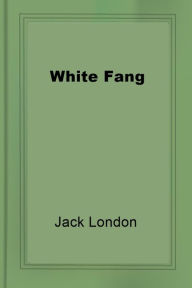 Title: White Fang, Author: Jack London