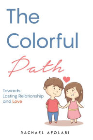 Title: The Colorful Path, Author: Rachael Afolabi