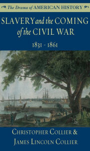 Title: Slavery and the Coming of the Civil War, Author: Christopher Collier