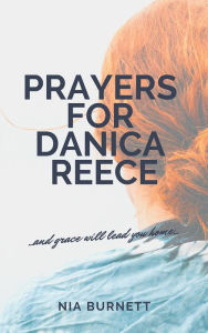 Title: Prayers for Danica Reese, Author: Nia Burnett