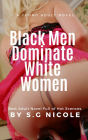 Black Men Dominate White Women