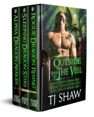 Title: Outside the Veil Boxed Set (Parts 1-3): Rogue Dragon Rising, Sleeping Dragon Stirs, Alpha Dragon Awakes, Author: TJ Shaw