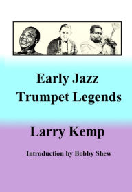 Title: Early Jazz Trumpet Legends, Author: Larry Kemp