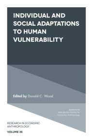 Title: Individual and Social Adaptions to Human Vulnerability, Author: Donald C. Wood