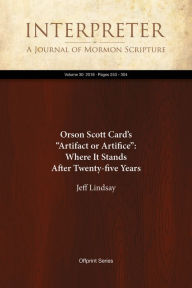 Title: Orson Scott Cards Artifact or Artifice: Where It Stands After Twenty-five Years, Author: Jeff Lindsay