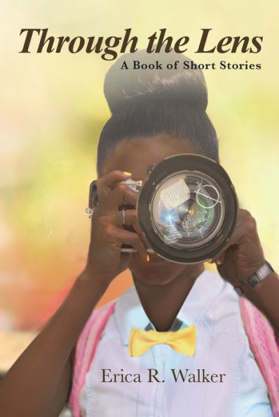 Through the Lens: A Book of Short Stories