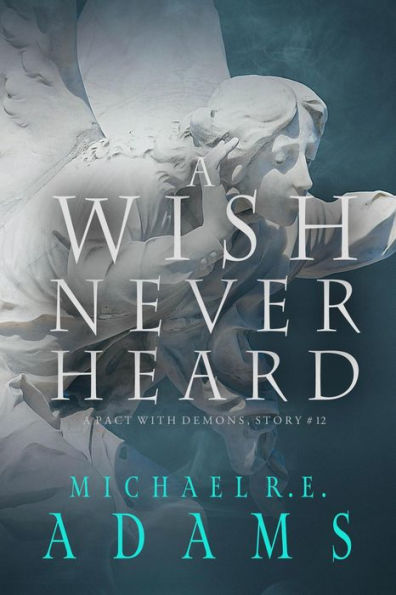 A Wish Never Heard (A Pact with Demons, Story #12)