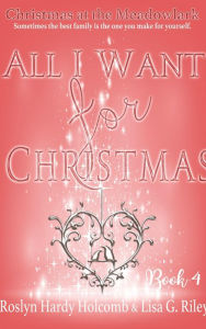 Title: All I Want for Christmas, Author: Roslyn Hardy Holcomb