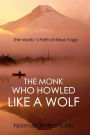 The Monk Who Howled Like a Wolf