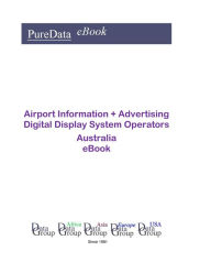 Title: Airport Information + Advertising Digital Display System Operators in Australia, Author: Editorial DataGroup Oceania