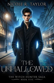 Title: The Unhallowed, Author: Nicole R. Taylor