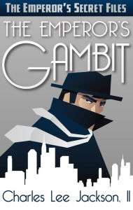 Title: The Emperor's Gambit, Author: Charles Lee Jackson II