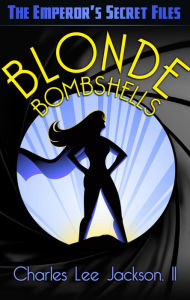 Title: Blonde Bombshells, Author: Charles Lee JacksonII