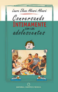 Title: Conversando intimamente con los adolescentes, Author: Laura Elena Alvare Alvare