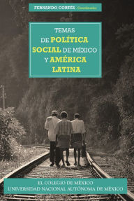 Title: Temas de politica social de Mexico y America Latina, Author: Fernando Cortes