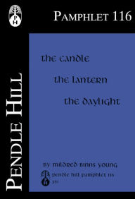 Title: The Candle, the Lantern, the Daylight, Author: Mildred Binns Young