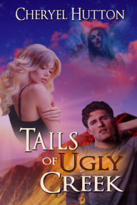 Title: Tails of Ugly Creek, Author: Cheryel Hutton