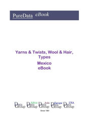 Title: Yarns & Twists, Wool & Hair, Types in Mexico, Author: Editorial DataGroup Americas