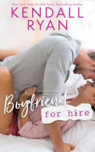 Title: Boyfriend for Hire, Author: Kendall Ryan