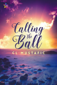 Title: Calling the Ball, Author: CL Mustafic