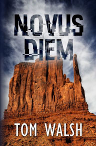 Title: Novus Diem, Author: Tom Walsh