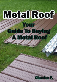 Title: Metal Roof, Author: Chester F.