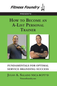 Title: How to Become an A-List Personal Trainer, Author: Julio Salado