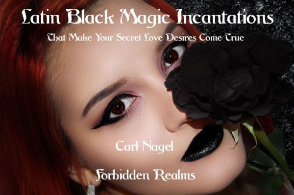 Latin Black Magic Incantations: For Love